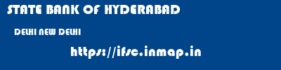 STATE BANK OF HYDERABAD  DELHI NEW DELHI    ifsc code